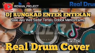 DJ RUNGKAD ENTEK ENTEKAN REMIX FULL BASS VIRAL TIKTOK || Real Drum Cover.