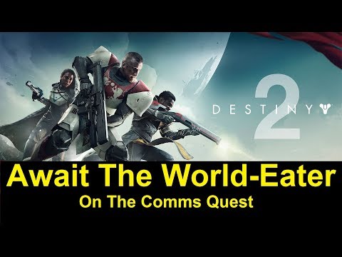 Видео: Квест Destiny 2 Legend Of Acrius - Как выполнить квесты World-Eater и On The Comms