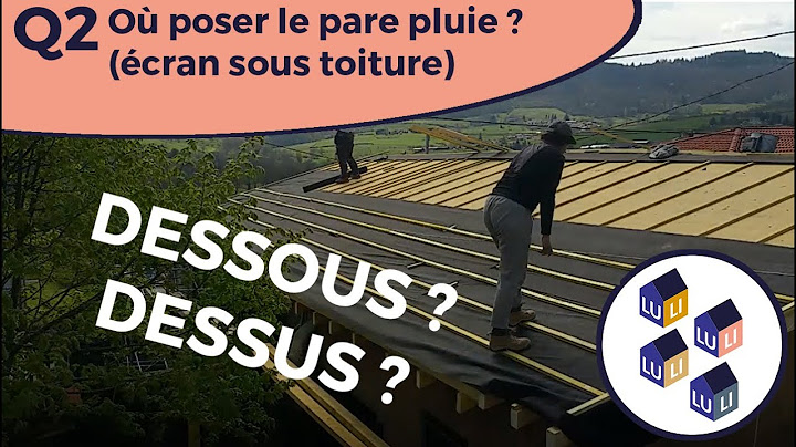 Où placer le pare pluie ? (écran sous toiture) - Q2 Une fermette en rénovation