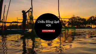 Chiều Là Chiều Ơi | Chiều Đồng Quê - H2K | Nhạc Tik Tok 2020 | VSG2