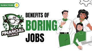 Why We Can All Use Boring Jobs