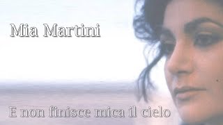 Video thumbnail of "Mia Martini - E non finisce mica il cielo (con testo)"