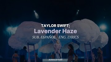 Taylor Swift - Lavender Haze (Live at The Eras Tour) | sub. español / eng. lyrics