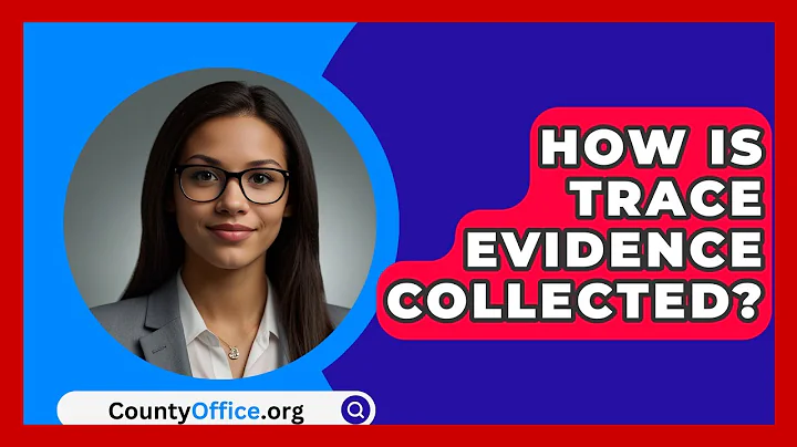 How Is Trace Evidence Collected? - CountyOffice.org