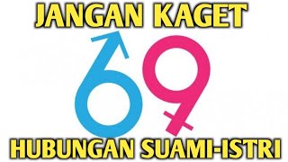 VIDIO INI HANYA UNTUK SUAMI ISTRI !!! Boleh Berhubungan Suami-Istri Dengan Gaya 69 Menurut Islam