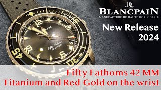 On the wrist_New Launch_Blancpain Fifty Fathoms 5010 42 mm Titanium and Red Gold | vs 70th Ann Act 1