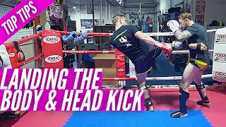 TOP TIPS | Landing The Body & Head Kick | By Liam Harrison, Dan McGowan, Andy Howson & Jordan Watson