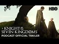 Official Trailer | GOT Podcast: A Knight of the Seven Kingdoms