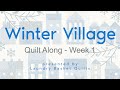 Quilting Window - "Winter Village Quilt Along" Block 1