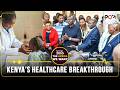 How Kenya Get in to an Amazing Health transformation?