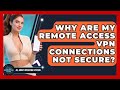 Why Are My Remote Access VPN Connections Not Secure? - All About Operating Systems