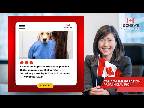 Provincial pick for Skills Immigration- Skilled Worker: Veterinary Care  by British Columbia