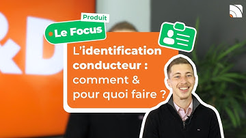 Comment & pourquoi identifier ses conducteurs ? - Edition 2024.3