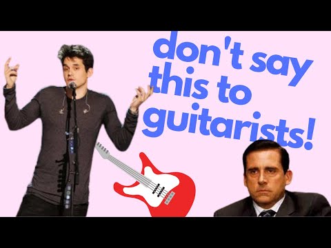Things Not to Say to Guitarists - John Mayer