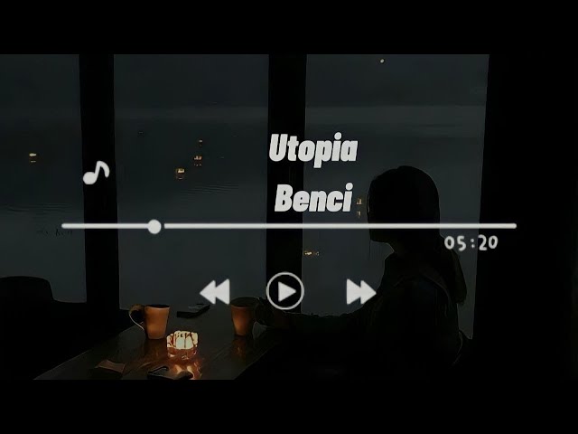 Utopia - Benci | Lirik || nyctophilia class=