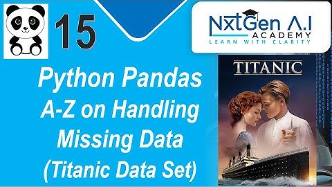 Machine Learning Tutorial Python Pandas: 15. Handling Missing Data | Imputation | Titanic Data Set