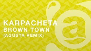 Electro - Karpacheta - Brown Town Agusta Remix Anodic Records Free