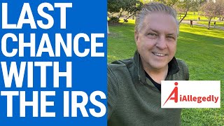 Last Chance with the IRS