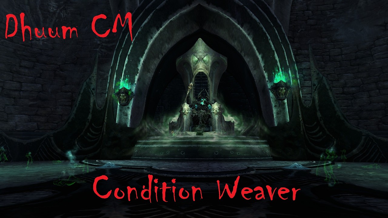 Dhuum CM - Condition Weaver 31.7k