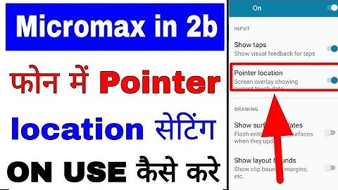 Micromax in 2b me pointer location on use kaise kare ।how to use pointer location in micromax in 2b