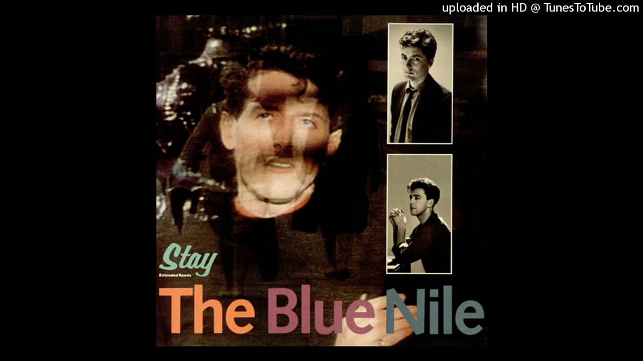 The Blue Nile - Stay (Extended Remix) - YouTube