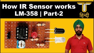 How IR Sensor Works | LM358 Op-Amp Explained | Part-2