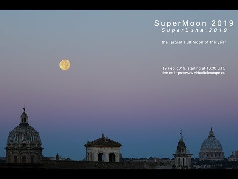 SuperMoon 2019: the largest Full Moon of the year – online observation – 19 Feb. 2019