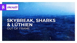 Skybreak, Sharks & LÚTHIEN  Out of Frame [Monstercat Lyric Video]