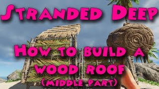 Stranded Deep - How to build a wood roof (middle part)