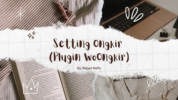 CARA SETTING ONGKIR DI WOOCOMMERCE / WEBSITE TOKO ONLINE (PLUGIN WOONGKIR)