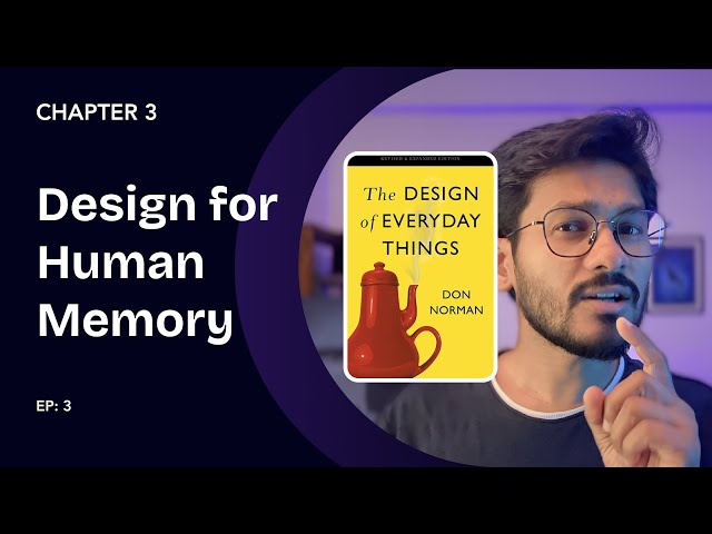 Video Summary - Design for Human Memory | Chapter 3: Knowledge in the ...