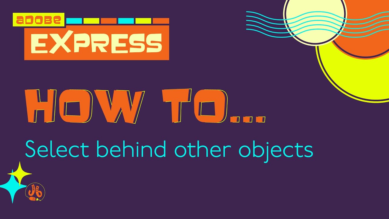 How To Select Behind Other Objects in Adobe Express - YouTube