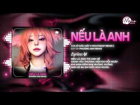 Nếu Là Anh Remix (Ver TikTok 2026) - Nếu Là Anh Thì Anh Sẽ Dành Yêu Thương Đến Em Mỗi Ngày Remix