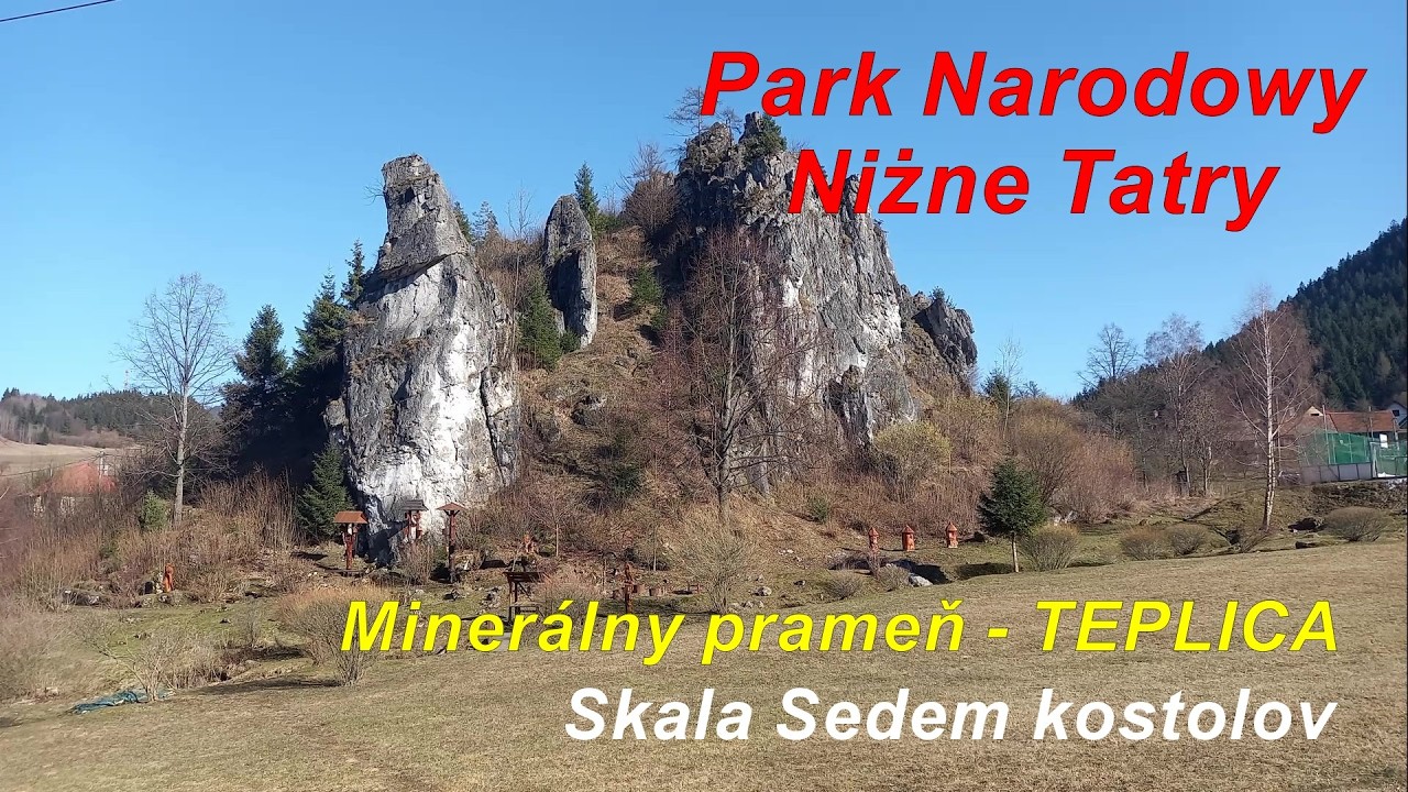 Słowacki Park Narodowy Niżne Tatry. Minerálny prameň - TEPLICA, Skala Sedem kostolov.