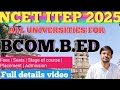 Bcom.bed वालों के लिए All NCET University list|| full detailed video fees seat course admission#ncet