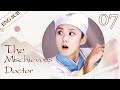 [ENG SUB] The Mischievous Doctor 07 (Na-ra Jang, TAE) ❤ Dr. Cutie fell in love with the Emperor