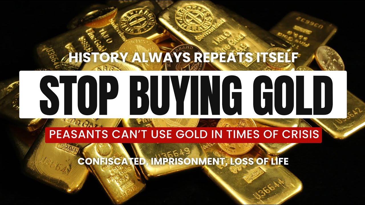 Preppers - STOP BUYING GOLD - Forbidden for Peasants During Times of Crisis: History Repeats Itself