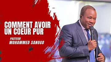 Comment avoir un coeur pur ? - Pasteur Mohammed Sanogo