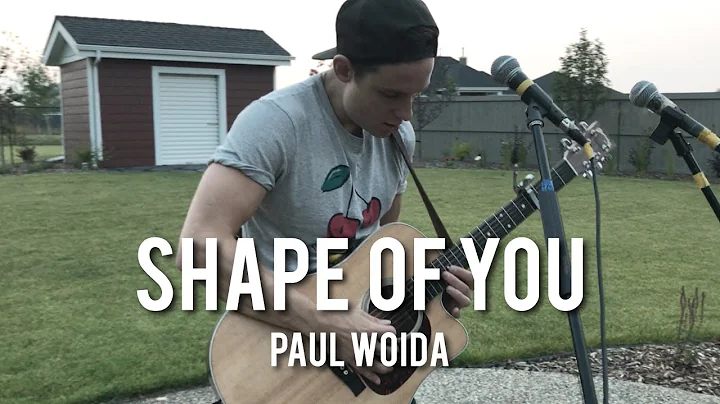 Shape Of You (Cover) - Paul Woida