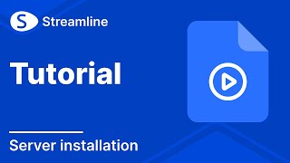 Guide: How to install Streamline Server