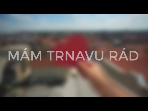 Mám Trnavu rád