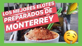 Los mejores elotes preparados en vaso de Monterrey 🌽 🚀