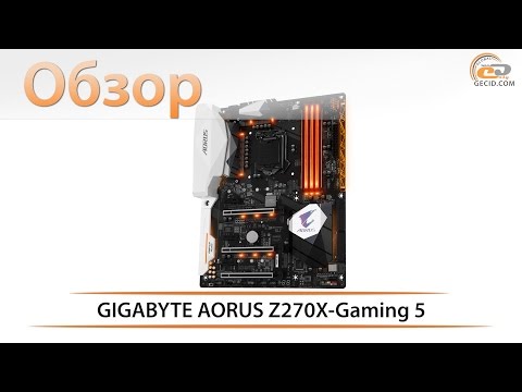 GIGABYTE AORUS Z270X-Gaming 5 - обзор материнской платы