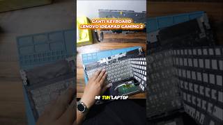GANTI KEYBOARD LENOVO IDEAPAD GAMING 3! #servicelaptop #keyboard #lenovo #laptopgaming #laptop