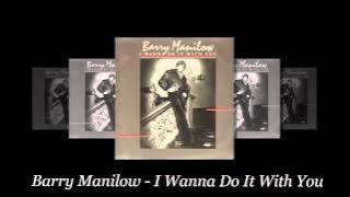 I Wanna Do It With You - Barry Manilow