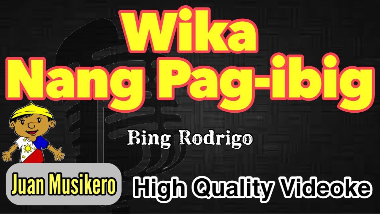 Wika Nang Pag ibig   Bing Rodrigo   HQ KaraokeVideoke Juan Musikero