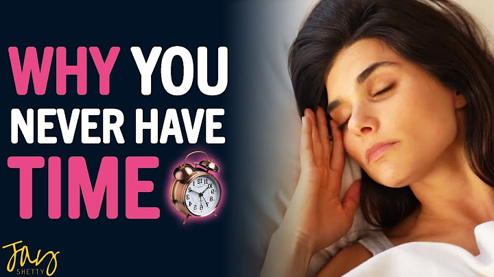 If You NEVER Have Enough Time, WATCH THIS! | Jay Shetty