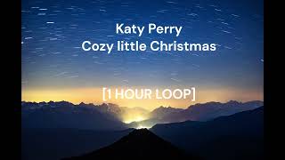 Katy Perry - Cozy little Christmas [1 HOUR LOOP]