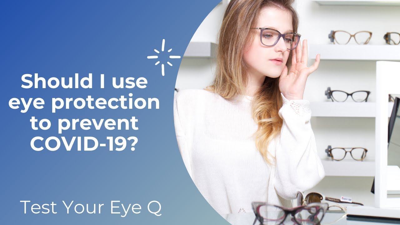 Test your EyeQ: Should I use eye protection to prevent COVID-19?