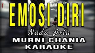 Emosi diri - Karaoke Nada Pria - Murni Chania